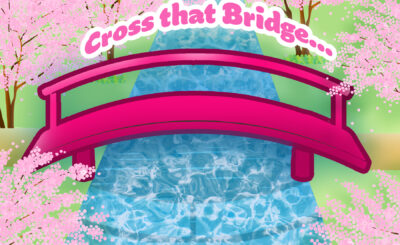 Positive graphic saying Cross that bridge when you come to it