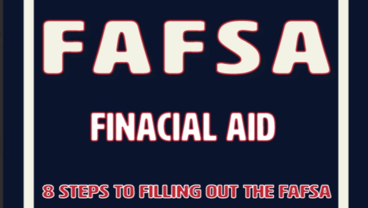 FAFSA- 8 steps to filling out your FAFSA