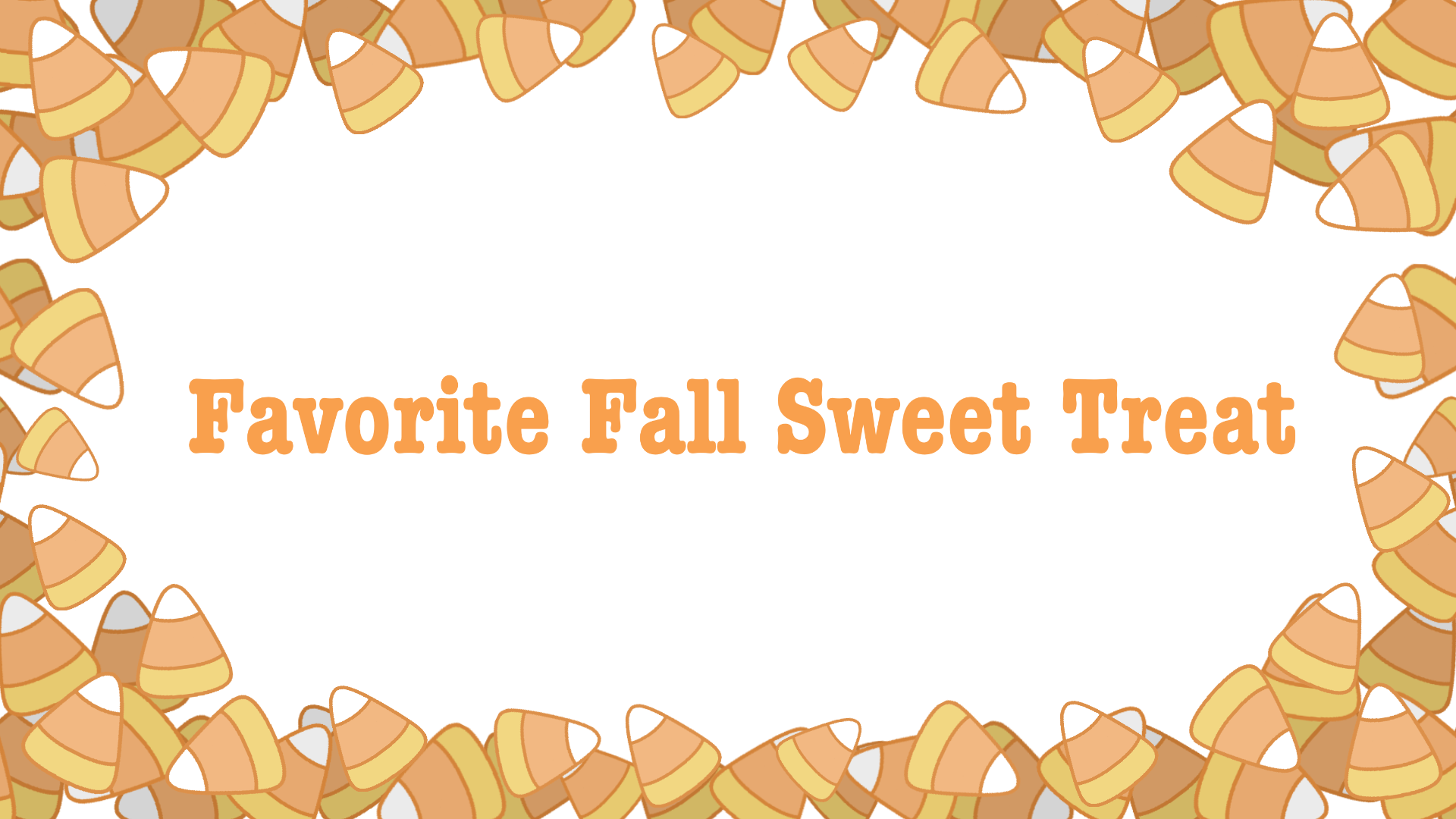 Graphic with candy corn surrounding the edges of the canvas with the text "Favorite Fall Sweet Treat" in the center