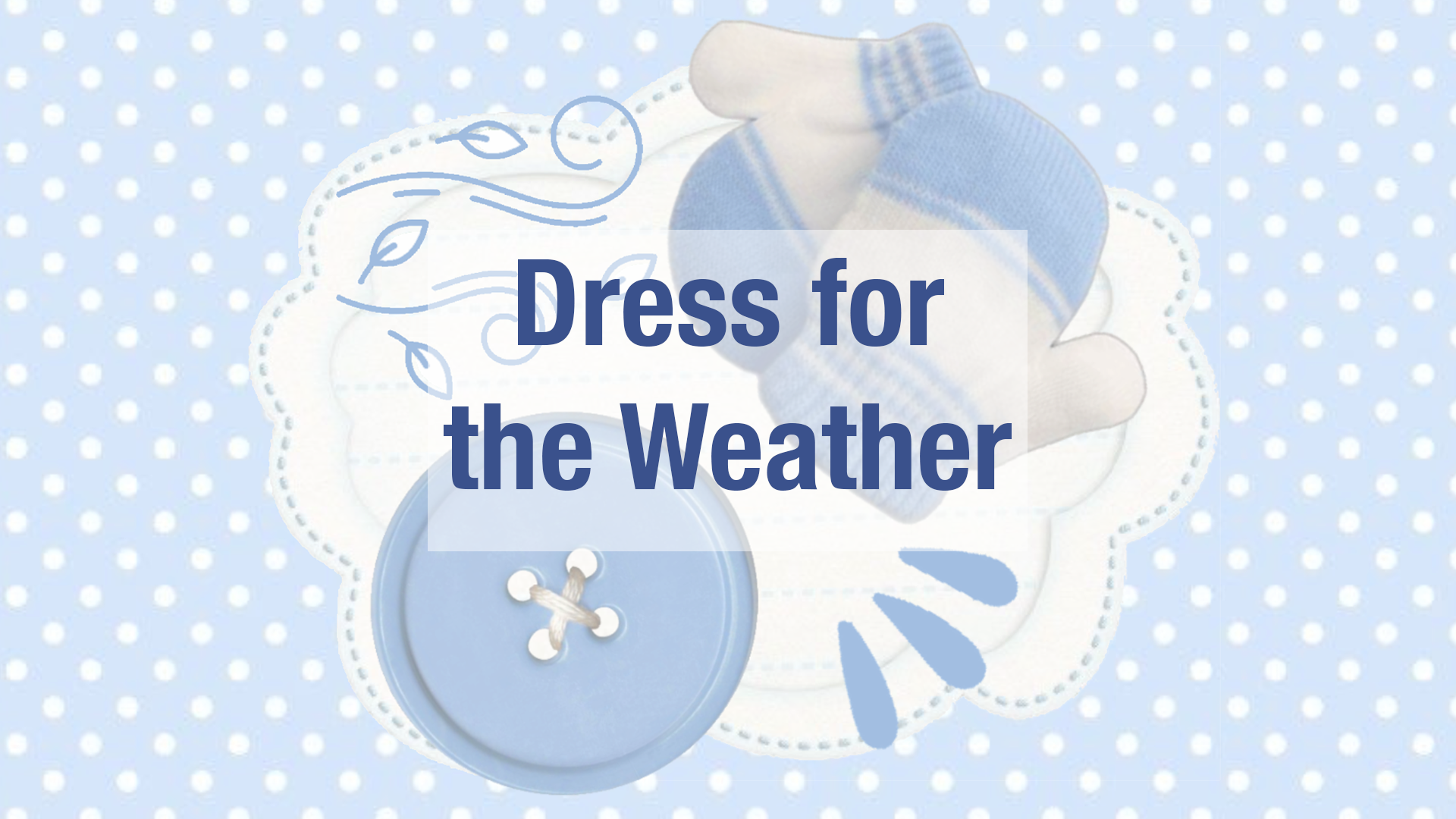 Graphic telling students to dress for the cold weather.