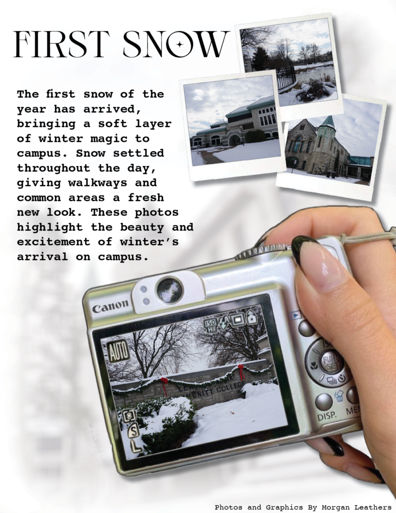 First snow  

 

The first snow of the year has arrived, bringing a soft layer of winter magic to campus. Snow settled throughout the day, giving walkways and common areas a fresh new look. These photos highlight the beauty and excitement of winter’s arrival on campus. 