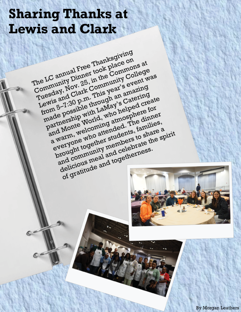 Sharing Thanks at Lewis and Clark  

The LC annual Free Thanksgiving Community Dinner took place on Tuesday, Nov. 25, in the Commons at Lewis and Clark Community College from 5–7:30 p.m. This year’s event was made possible through an amazing partnership with LaMay’s Catering and Monte World, who helped create a warm, welcoming atmosphere for everyone who attended. The dinner brought together students, families, and community members to share a delicious meal and celebrate the spirit of gratitude and togetherness.  