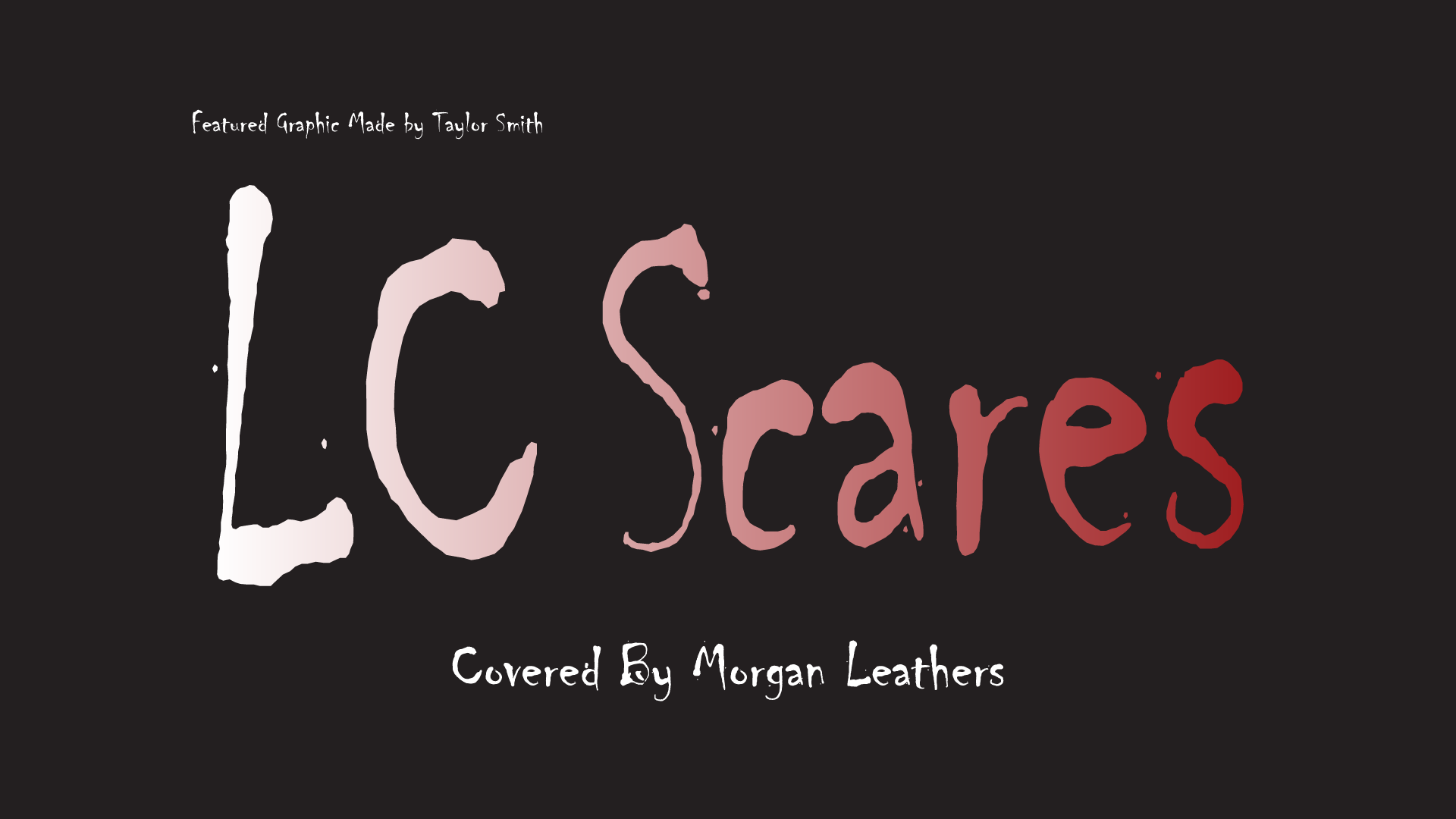Graphic with a dark background and the text "LC Scares" in a creepy font.