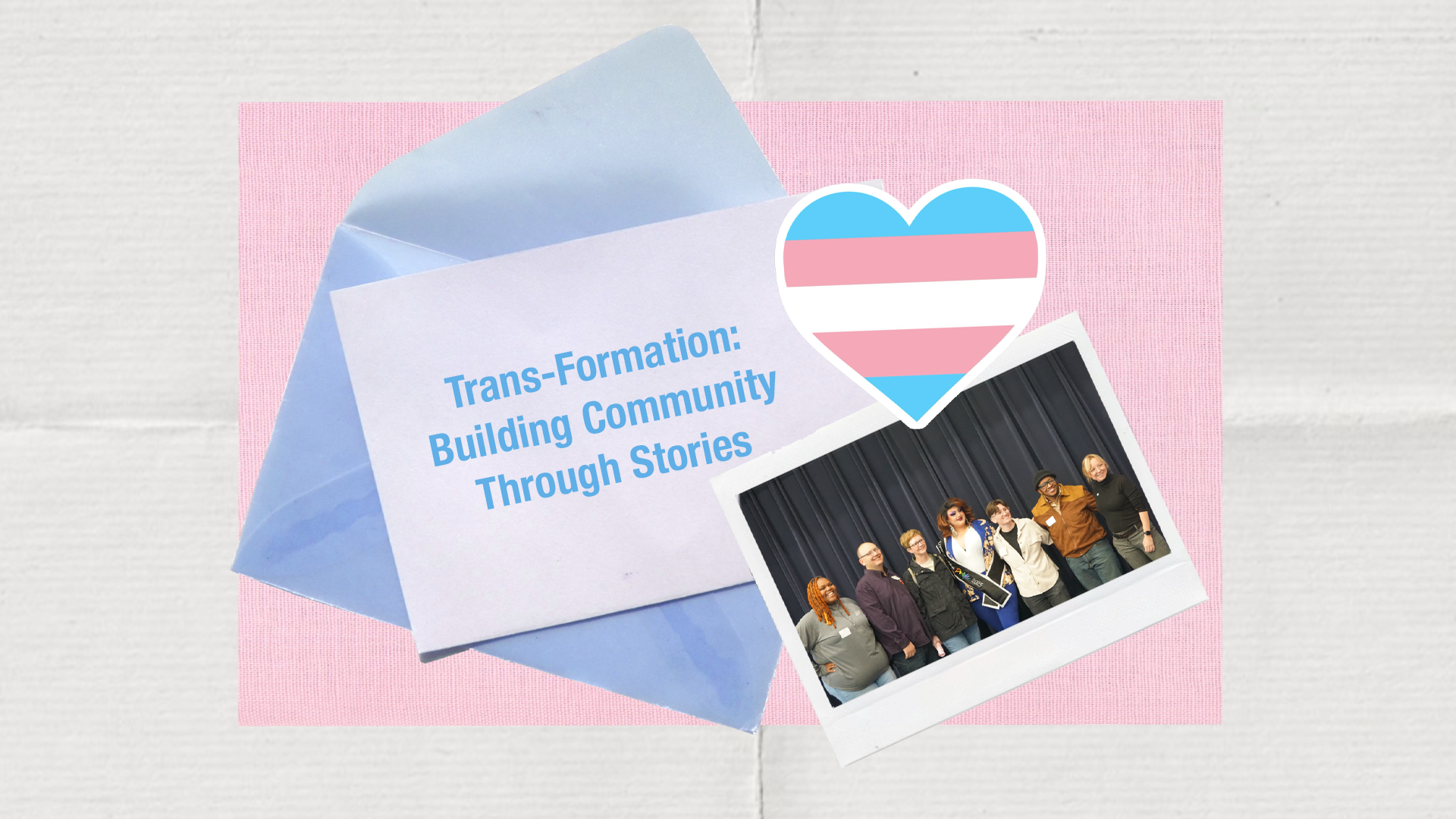 Graphic with a image of members from the even, with the title: "Trans-Formation: Building Community Through Stories"