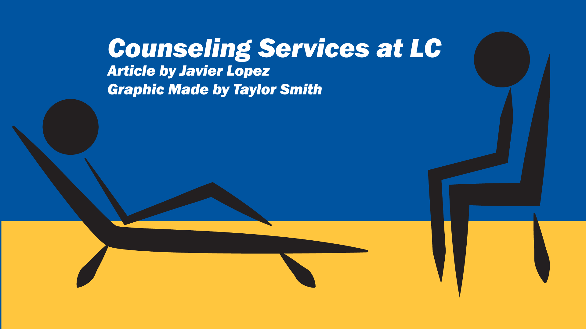 An informational graphic titled "Counseling Services at LC" set against a split blue and yellow background. The image features stylized black stick figures: one reclining on a chaise lounge and the other sitting in a chair, representing a therapy session. Text in the upper left attributes the article to Javier Lopez and the graphic to Taylor Smith.