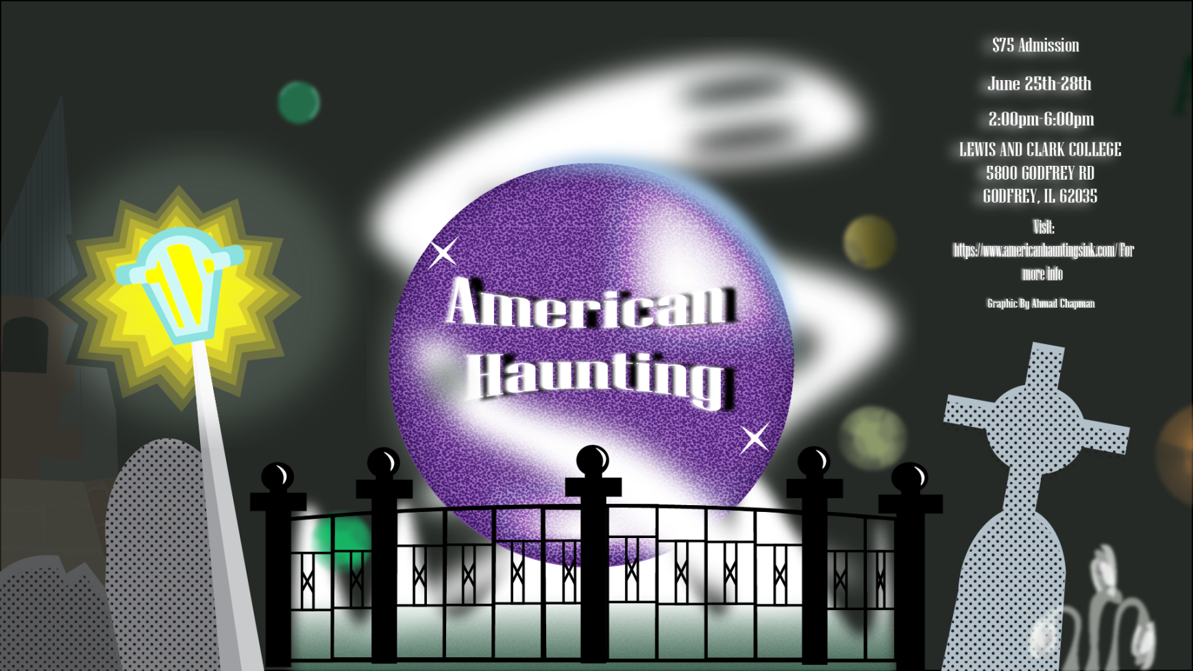 A spooky event flyer for "American Haunting" set against a dark graveyard background with a glowing streetlamp, iron fence, and a blurry ghost figure. A large purple crystal ball in the center displays the event name. The text on the right lists a $75 admission fee for June 25th-28th at Lewis and Clark College in Godfrey, IL.