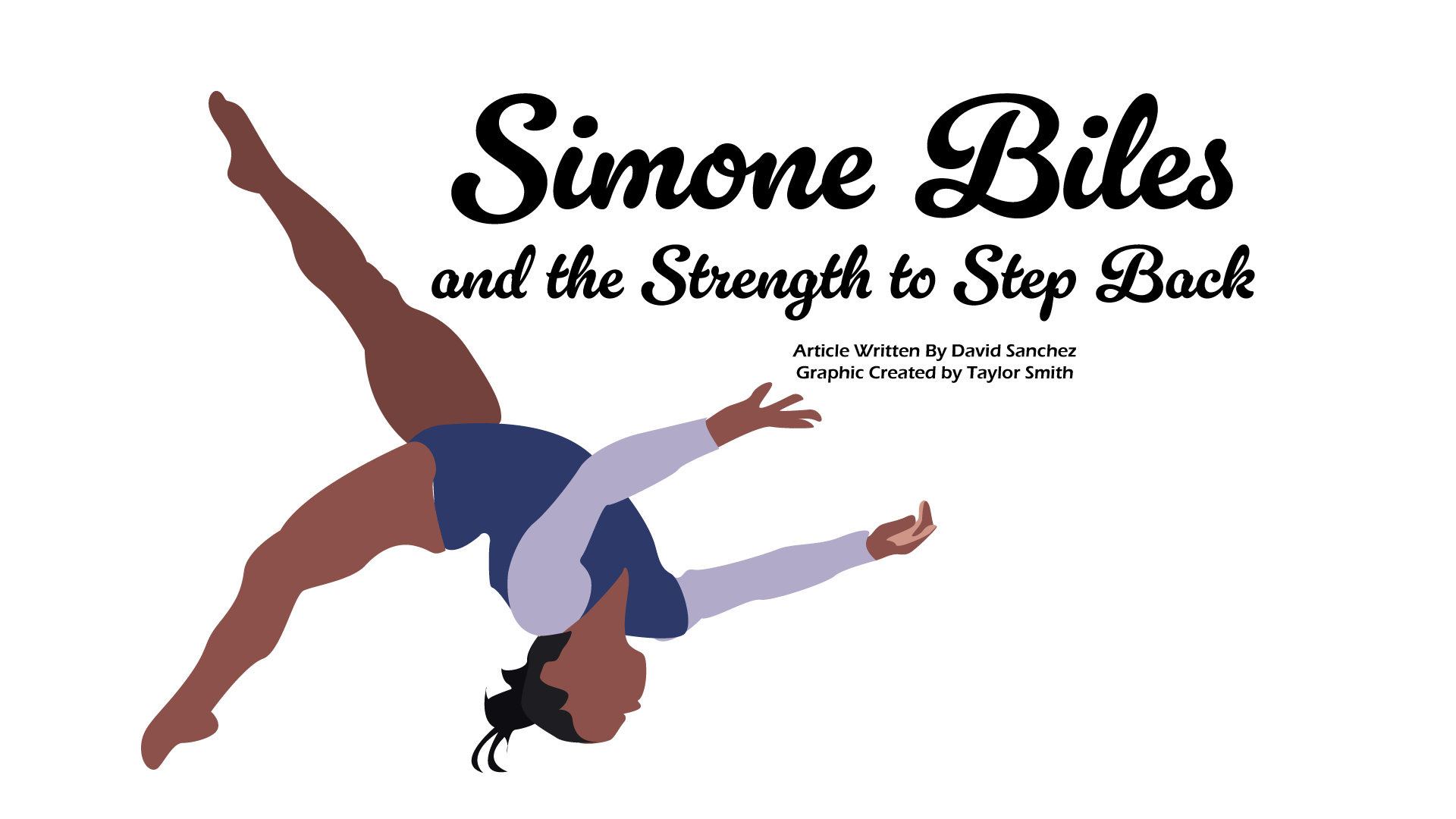 A graphic titled "Simone Biles and the Strength to Step Back" featuring a stylized illustration of a gymnast mid-flip. The text credits David Sanchez as the article writer and Taylor Smith as the graphic designer.