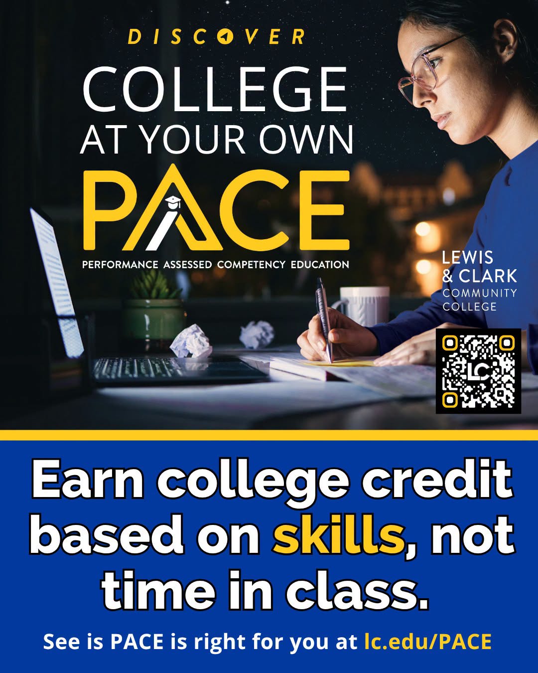This promotional image highlights a program at Lewis and Clark Community College called PACE, which stands for Performance Assessed Competency Education. The program allows students to earn college credit based on their skills rather than time spent in class. Interested individuals can visit lc.edu/PACE to determine if the program is a good fit for them.